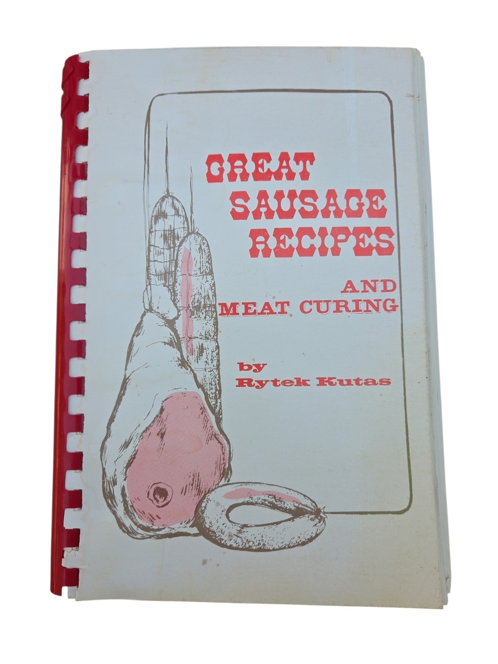 Great Sausage Recipes and Meat Curing Cookbook - Red and White